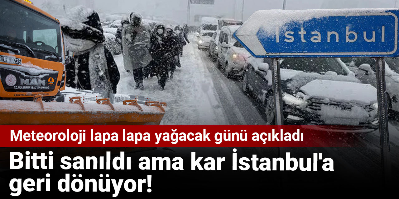bitti-sanildi-ama-kar-istanbula-geri-donuyor-meteoroloji-lapa-lapa-yagacak-gunu-acikladi-btm27uhp.jpg